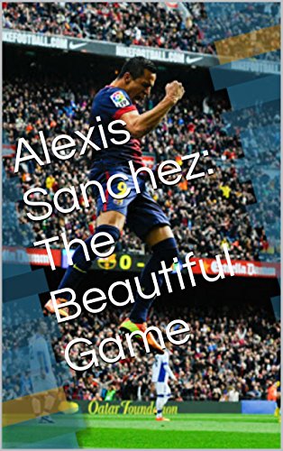 Alexis Sanchez: The Beautiful Game: Poetry In Motion