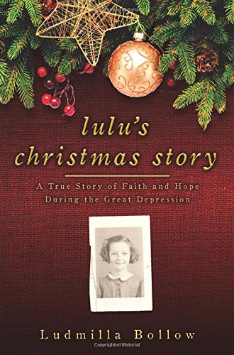 Lulu's Christmas Story: A True Story of Faith and Hope During the Great Depression