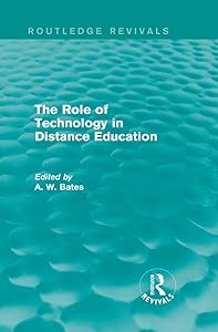 The Role of Technology in Distance Education (Routledge Revivals) by Tony Bates