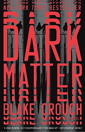 Dark Matter: A Novel by Blake Crouch