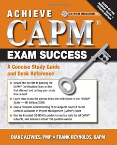 Achieve CAPM Exam Success: A Concise Study Guide and Desk Reference by Diane Altwies