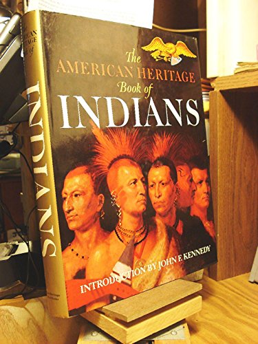 The American Heritage Book of Indians by William Brandon