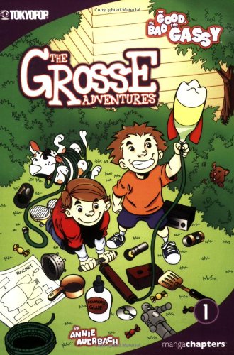 Grosse Adventures, The Volume 1: The Good, The Bad & The Gassy (Grosse Adventures (Graphic Novels)) (v. 1) by Annie Auerbach