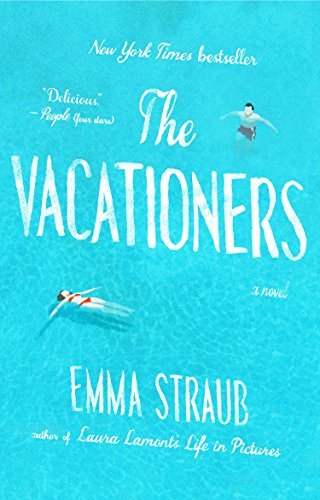 The Vacationers: A Novel by Emma Straub