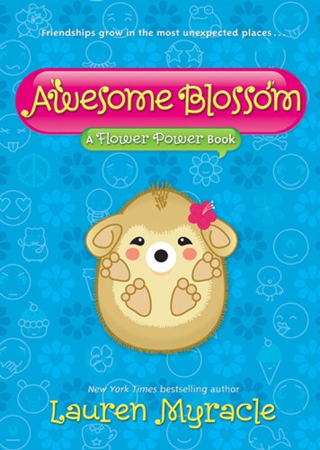 Awesome Blossom: A Flower Power Book by Lauren Myracle