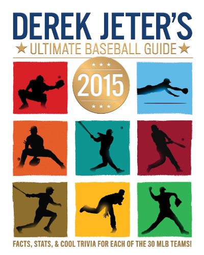Derek Jeter's Ultimate Baseball Guide 2015 (Jeter Publishing)