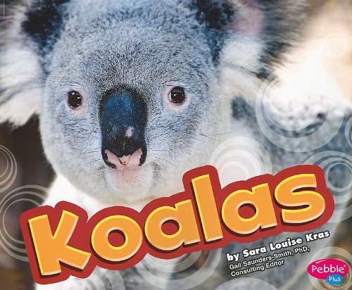 Koalas (Pebble Plus: Australian Animals) by Sara Louise Kras
