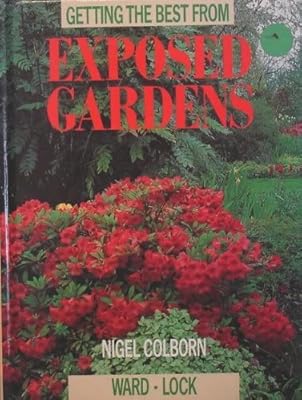 Getting the Best from Exposed Gardens (Get the Best from Your Garden Series)