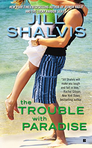 The Trouble With Paradise by Jill Shalvis