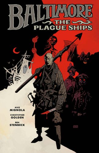 Baltimore, Volume 1: The Plague Ships by Mike Mignola