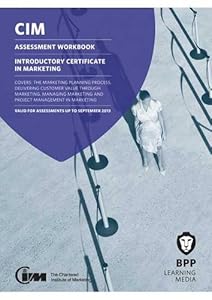CIM Introductory Certificate in Marketing: Assessment Workbook