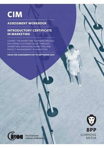 CIM Introductory Certificate in Marketing: Assessment Workbook by BPP Learning Media