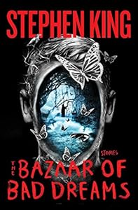 The Bazaar of Bad Dreams: Stories