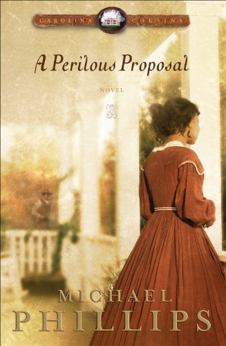Perilous Proposal, A (Carolina Cousins Book #1) by Michael Phillips