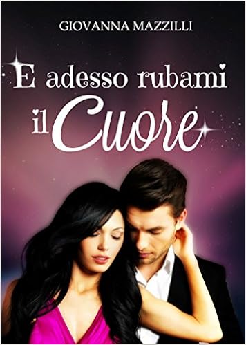 Giovanna Mazzilli - E adesso rubami il cuore (2016)