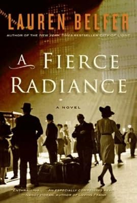 A Fierce Radiance: A Novel
