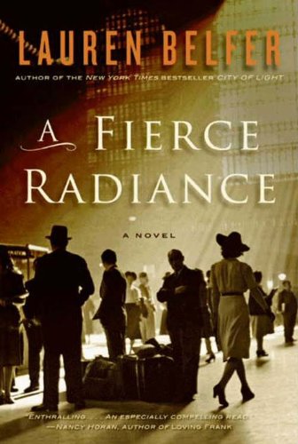 A Fierce Radiance: A Novel by Lauren Belfer