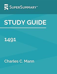 Study Guide: 1491 by Charles C. Mann (SuperSummary) by SuperSummary