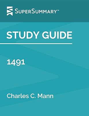 Study Guide: 1491 by Charles C. Mann (SuperSummary)