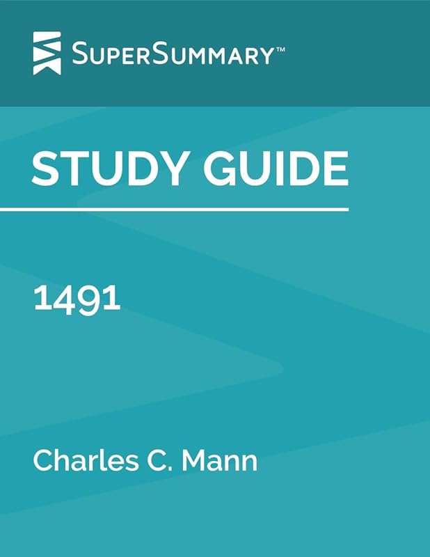 Study Guide: 1491 by Charles C. Mann (SuperSummary) by SuperSummary