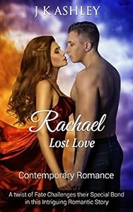 Rachael Lost Love: contemporary romance by J K Ashley