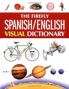 The Firefly Spanish/English Visual Dictionary (English and Spanish Edition)