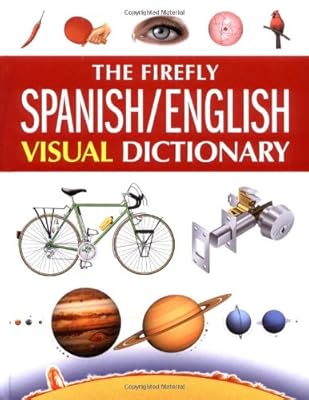 The Firefly Spanish/English Visual Dictionary (English and Spanish Edition)
