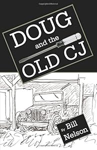 Doug and the Old Cj by Bill Nelson
