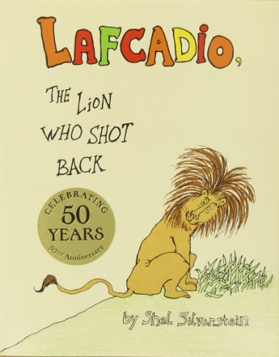Lafcadio, The Lion Who Shot Back by Shel Silverstein