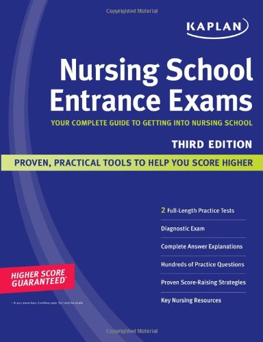 Kaplan Nursing School Entrance Exams: Your Complete Guide to Getting Into Nursing School by Kaplan