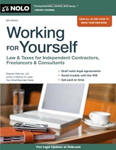 Working for Yourself: Law & Taxes for Independent Contractors, Freelancers & Consultants