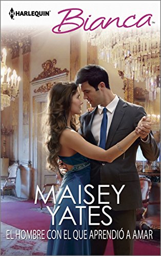 El hombre con el que aprendi&oacute; a amar: by Maisey Yates