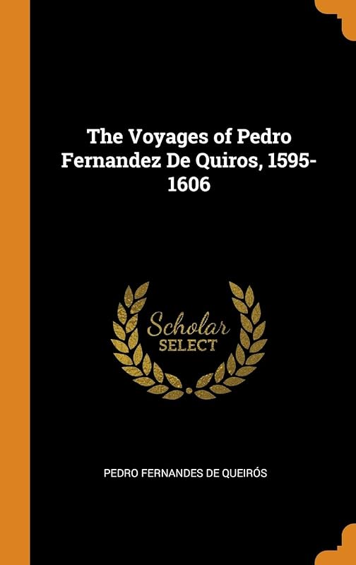 The Voyages of Pedro Fernandez De Quiros, 1595-1606 by Pedro Fernandes De Queir&oacute;s