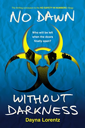 No Dawn without Darkness: No Safety In Numbers: Book 3 by Dayna Lorentz