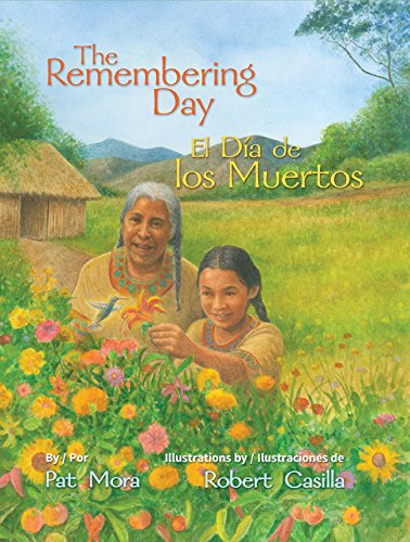 The Remembering Day / El dia de los muertos by Pat Mora
