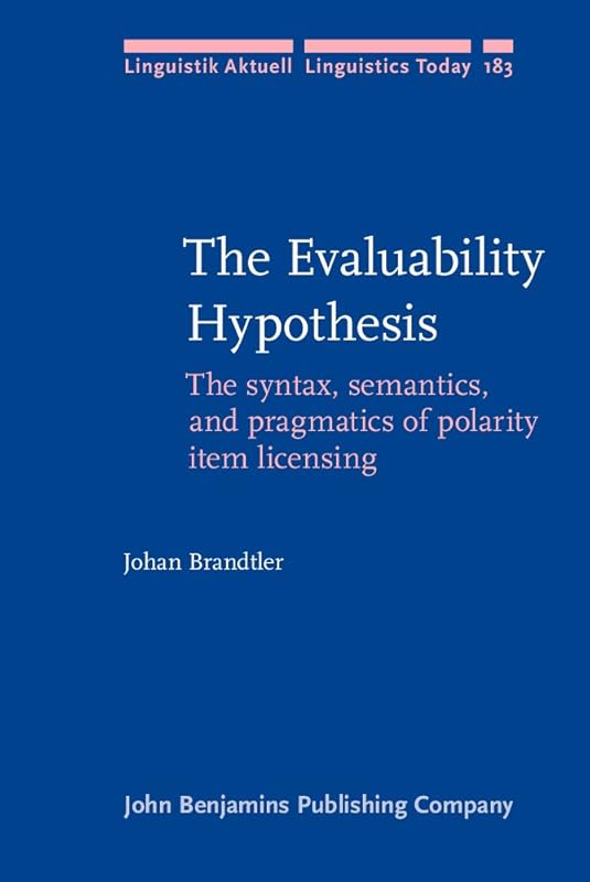 The Evaluability Hypothesis (Linguistik Aktuell/Linguistics Today) by Johan Brandtler