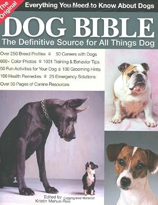 The Original Dog Bible: The Definitive New Source To All Things Dog