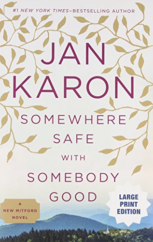 Somewhere Safe with Somebody Good: The New Mitford Novel by Jan Karon