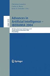 Advances in Artificial Intelligence -- IBERAMIA 2004: 9th Ibero-American Conference on AI, Puebla, Mexico, November 22-26, 2004, Proceedings (Lecture Notes in Computer Science, 3315) by Christian Lemaitre