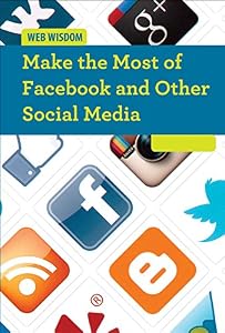 Make the Most of Facebook and Other Social Media by Cathleen Small