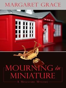 Mourning in Miniature (Wheeler Large Print Cozy Mystery) by Margaret Grace