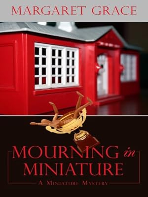 Mourning in Miniature (Wheeler Large Print Cozy Mystery)