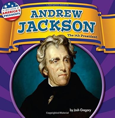 Andrew Jackson: The 7th President