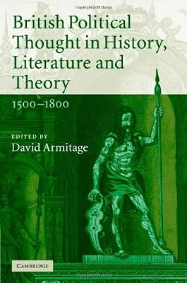 British Political Thought in History, Literature and Theory, 1500–1800