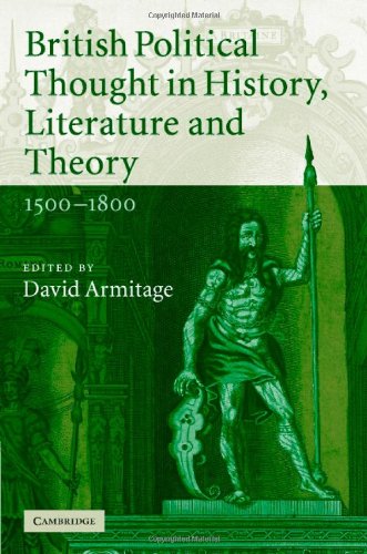 British Political Thought in History, Literature and Theory, 1500–1800 by David Armitage