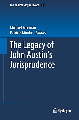 The Legacy of John Austin's Jurisprudence (Law and Philosophy Library, 103)