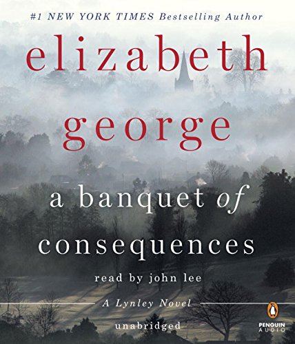 A Banquet of Consequences: A Lynley Novel by Elizabeth George
