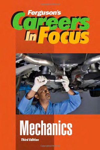 Mechanics, Third Edition (Ferguson's Careers in Focus) by Ferguson