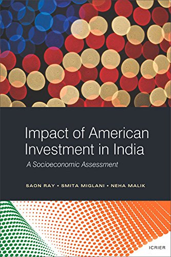 Impact of American Investment in India: A Socioeconomic Assessment by Saon Ray