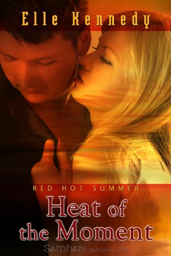 Heat of the Moment (Red-Hot Summer) by Elle Kennedy